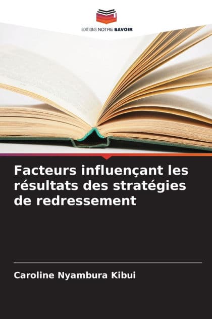 Facteurs influenï¿½ant les rï¿½sultats des stratï¿½gies de redressement by Caroline Nyambura Kibui