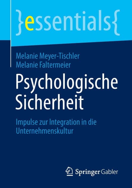 Psychologische Sicherheit: Impulse zur Integration in die Unternehmenskultur by Melanie Meyer-Tischler