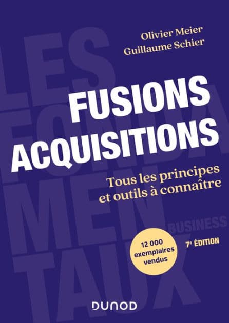 Fusions Acquisitions - 7e éd.: Tous les principes et outils à connaître by Olivier Meier