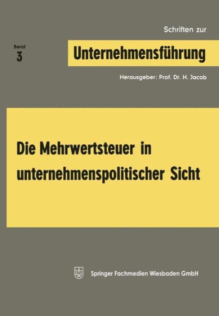 Die Mehrwertsteuer in unternehmenspolitischer Sicht by Herbert Jacob