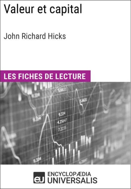 Valeur et capital de John Richard Hicks: Les Fiches de lecture d'Universalis by Encyclopaedia Universalis
