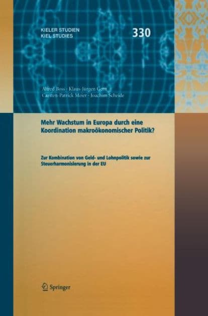 Mehr Wachstum in Europa durch eine Koordination Wirtschaftspolitik ?: Zur Kombination von Geld- und Lohnpolitik sowie zur Steuerharmonisierung in der EU by Alfred Boss