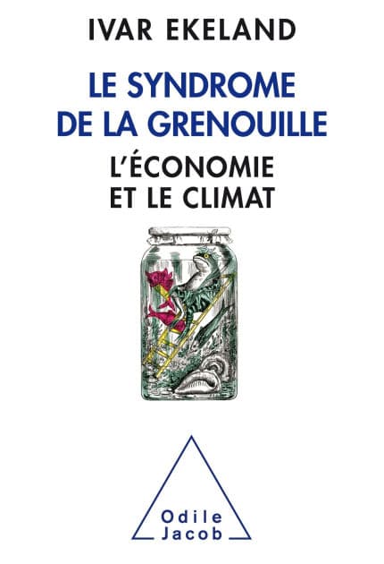 Le Syndrome de la grenouille: L'économie et le climat by Ivar Ekeland