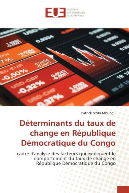 Dï¿½terminants du taux de change en Rï¿½publique Dï¿½mocratique du Congo by Patrick Nzita Mbungu