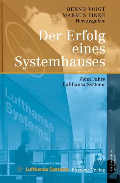 Der Erfolg eines Systemhauses: Zehn Jahre Lufthansa Systems by Bernd Voigt
