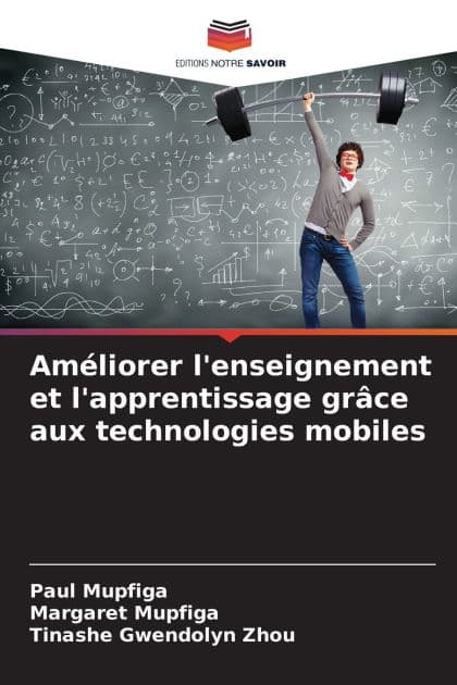 Amï¿½liorer l'enseignement et l'apprentissage grï¿½ce aux technologies mobiles by Paul Mupfiga