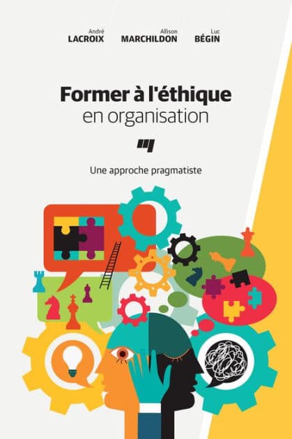 Former à l'éthique en organisation: Une approche pragmatiste by André Lacroix
