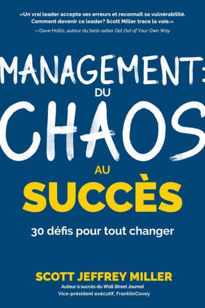 Management: du chaos au succès: 30 défis pour tout changer by Scott Jeffrey Miller