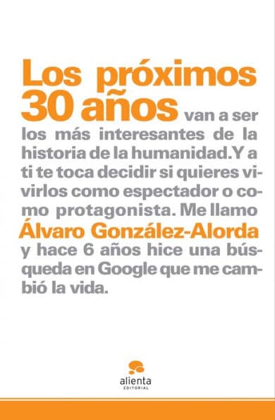 Los próximos 30 años...: ¿Y tú qué quieres ser, espectador o protagonista? by Álvaro González-Alorda