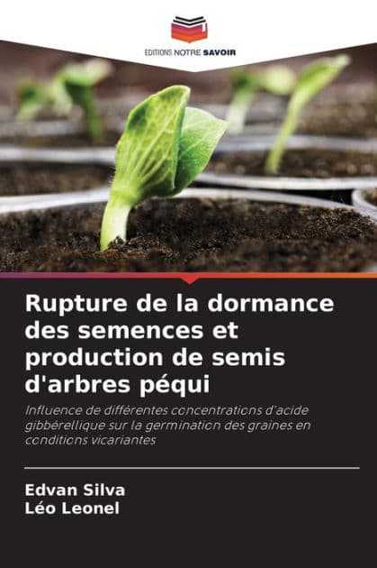 Rupture de la dormance des semences et production de semis d'arbres pï¿½qui by Edvan Silva