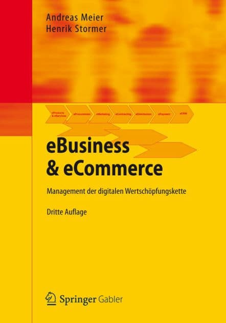 eBusiness & eCommerce: Management der digitalen Wertschï¿½pfungskette by Andreas Meier