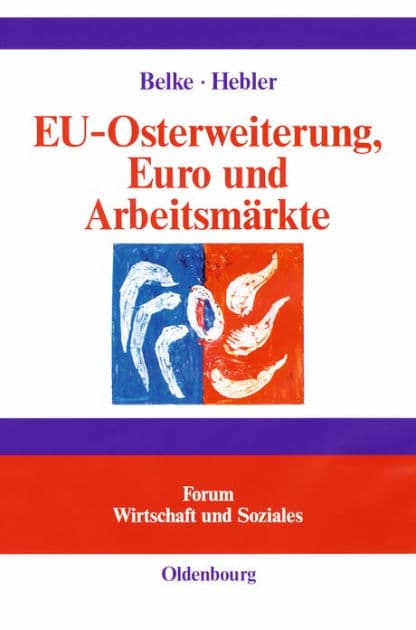 EU-Osterweiterung, Euro und Arbeitsmärkte by Ansgar Belke