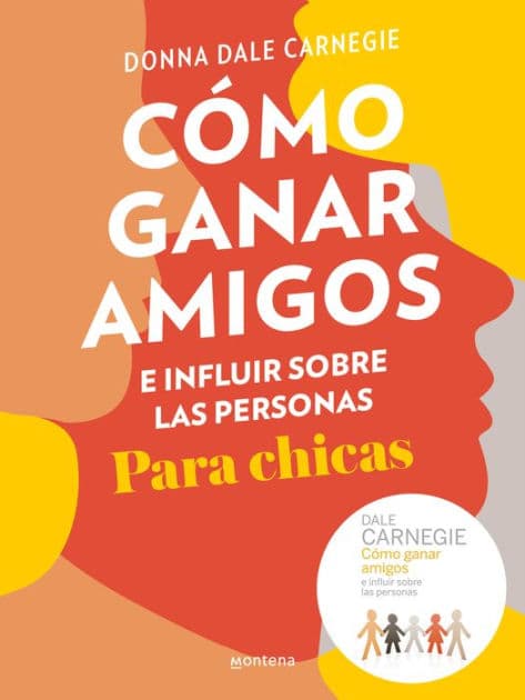 Cómo ganar amigos e influir sobre las personas (para chicas) by Donna Dale Carnegie