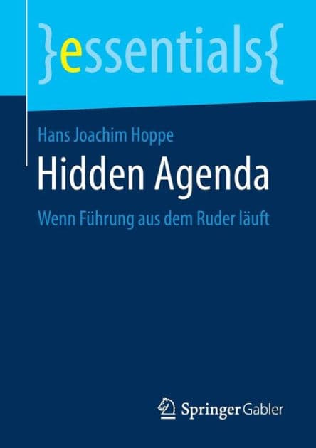 Hidden Agenda: Wenn Fï¿½hrung aus dem Ruder lï¿½uft by Hans Joachim Hoppe