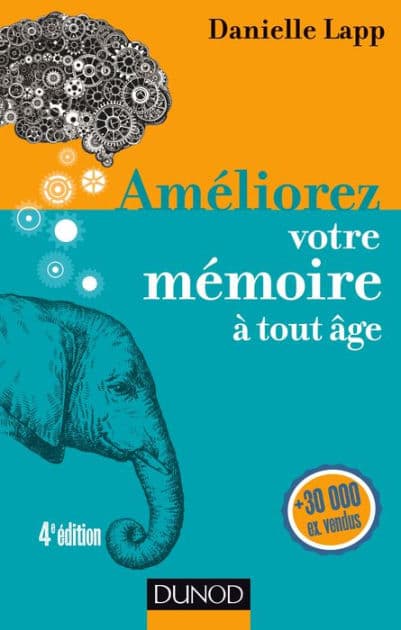 Améliorez votre mémoire à tout âge - 4e éd. by Danielle Lapp