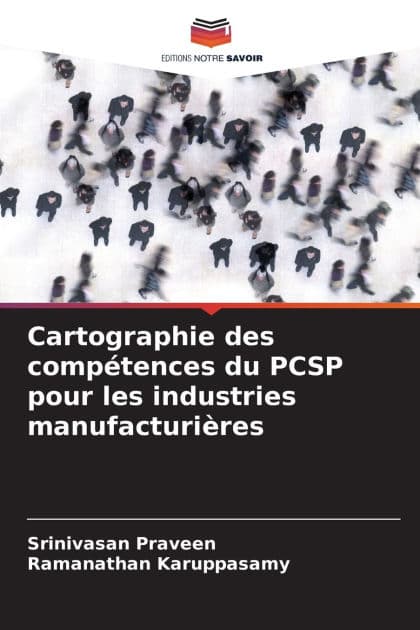 Cartographie des compï¿½tences du PCSP pour les industries manufacturiï¿½res by Srinivasan Praveen