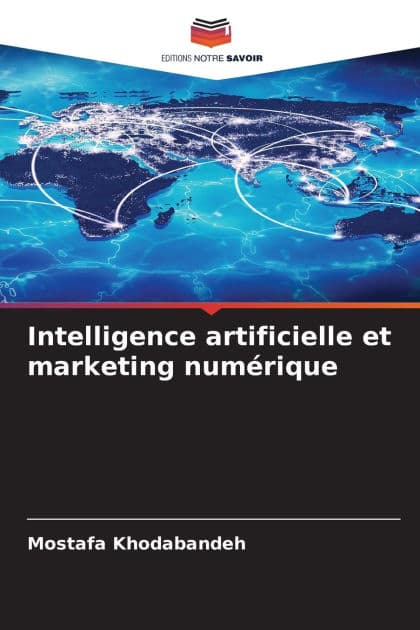 Intelligence artificielle et marketing numï¿½rique by Mostafa Khodabandeh