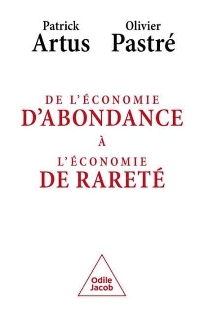De l'économie d'abondance à l'économie de rareté by Patrick ARTUS