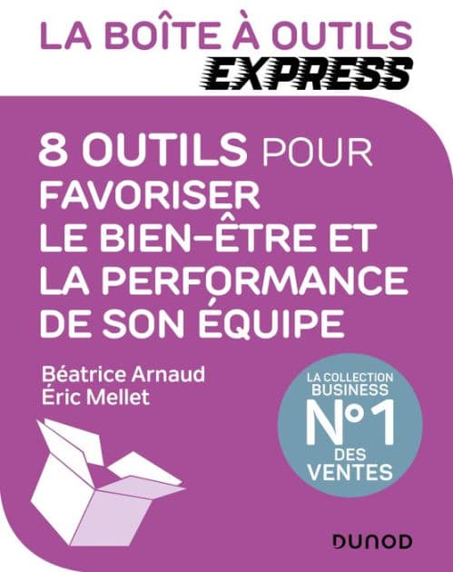 La Boîte à Outils Express - 8 outils pour favoriser le bien-être et la performance de son équipe by Béatrice Arnaud