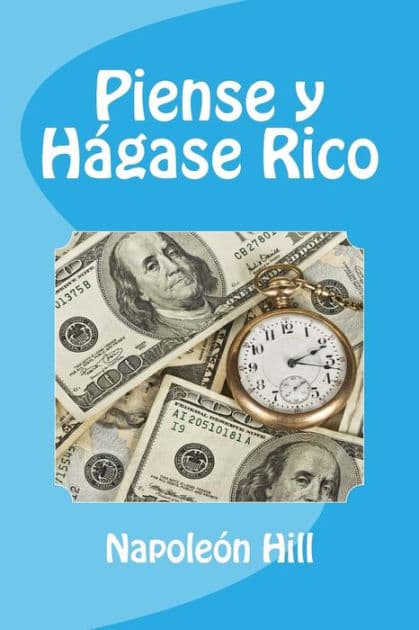 Piense y hágase rico (Spanish Edition) by Napoleon Hill