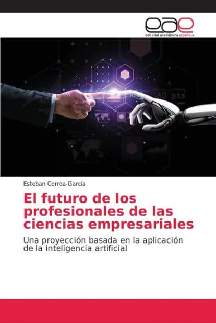 El futuro de los profesionales de las ciencias empresariales by Esteban Correa-Garcïa