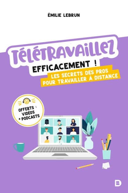 Télétravaillez efficacement ! by Émilie Lebrun