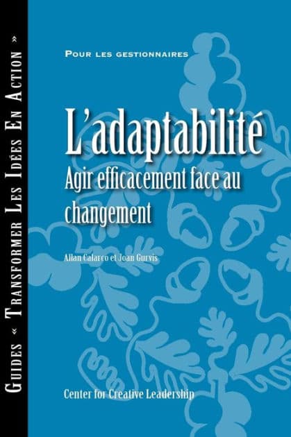 Adaptability: Responding Effectively to Change (French Canadian) by Calarco