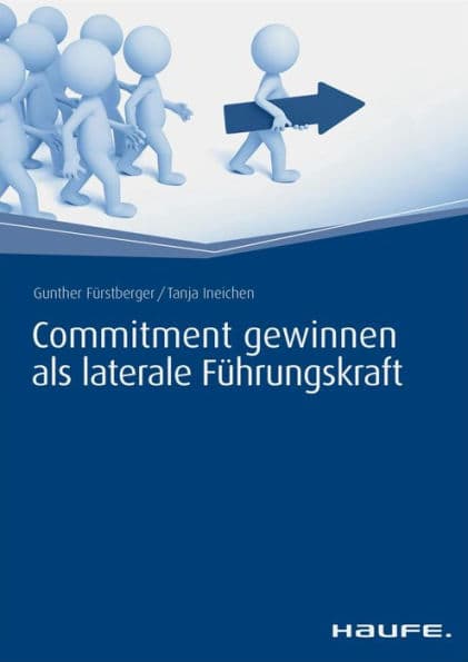 Commitment gewinnen als laterale Führungskraft by Gunther Fürstberger