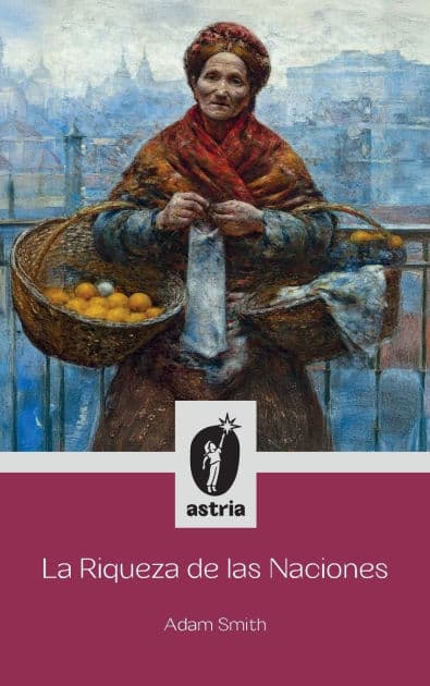 La Riqueza de las Naciones by Adam Smith