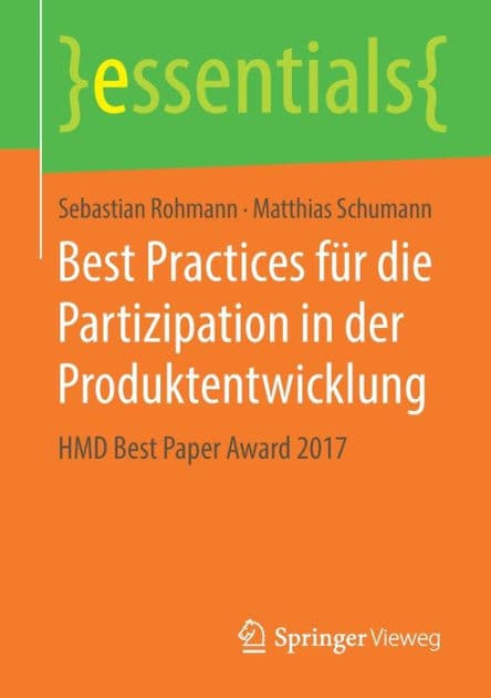 Best Practices fï¿½r die Partizipation in der Produktentwicklung: HMD Best Paper Award 2017 by Sebastian Rohmann