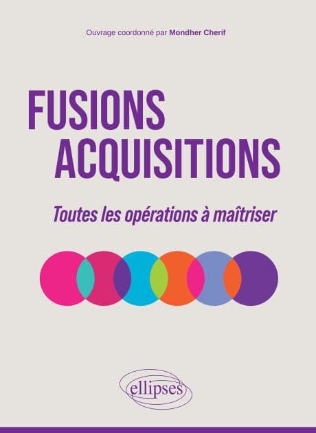 Fusions-Acquisitions: Toutes les opérations à maîtriser by Collectif