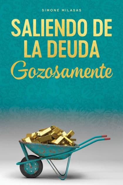 Saliendo de la Deuda Gozosamente - Getting Out of Debt Spanish by Simone Milasas