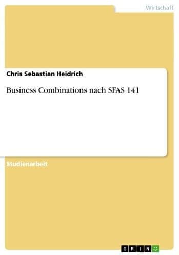 Business Combinations nach SFAS 141 by Chris Sebastian Heidrich