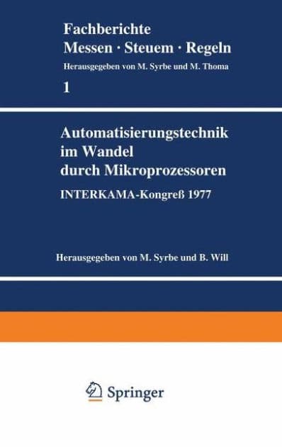 Automatisierungstechnik im Wandel durch Mikroprozessoren: INTERKAMA-Kongreï¿½ 1977 by M. Syrbe