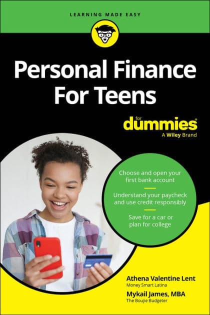 Personal Finance For Teens For Dummies by Athena Valentine Lent