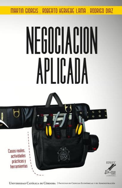 Negociación aplicada: Casos reales, actividades prácticas y herramientas by Martín Giorgis