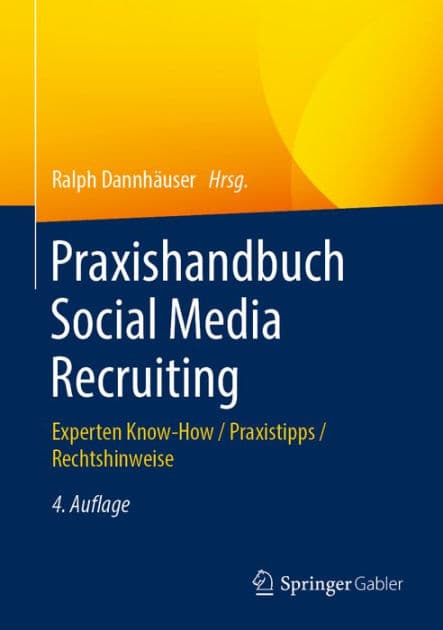 Praxishandbuch Social Media Recruiting: Experten Know-How / Praxistipps / Rechtshinweise by Ralph Dannhïuser
