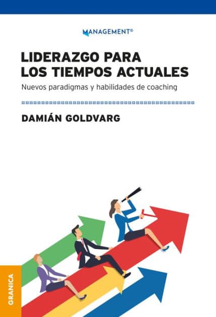 Liderazgo Para Los Tiempos Actuales: Nuevos Paradigmas Y Habilidades De Coaching by Damián Goldvarg