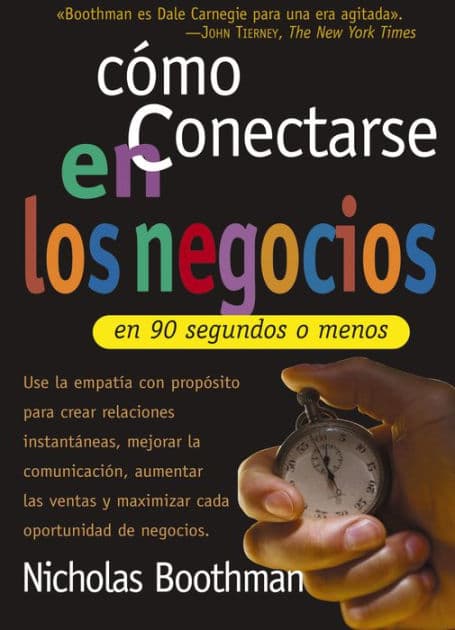 Cómo conectarse en los negocios en 90 segundos o menos by Nicholas Boothman