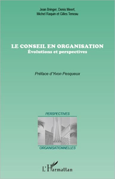 Le conseil en organisation: Evolutions et perspectives by Michel Raquin