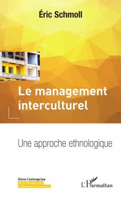 Le management interculturel: Une approche ethnologique by Eric Schmoll