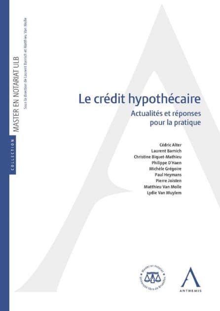 Le crédit hypothécaire: Actualités et réponses pour la pratique by Collectif