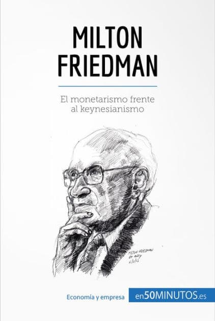 Milton Friedman: El monetarismo frente al keynesianismo by 50Minutos
