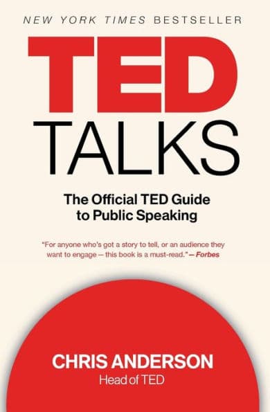 Ted Talks: The Official TED Guide to Public Speaking by Chris Anderson