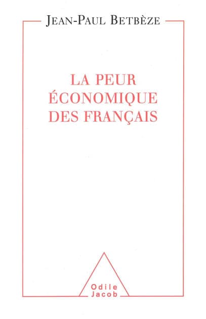 La Peur économique des Français by Jean-Paul Betbèze