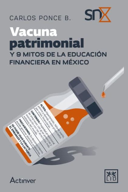Vacuna patrimonial: Y 9 mitos de la educación financiera en México by Carlos Ponce