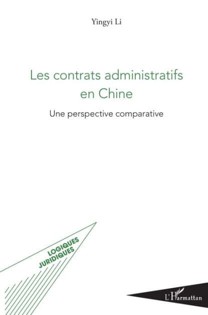 Les contrats administratifs en Chine: Une perspective comparative by Yingyi Li
