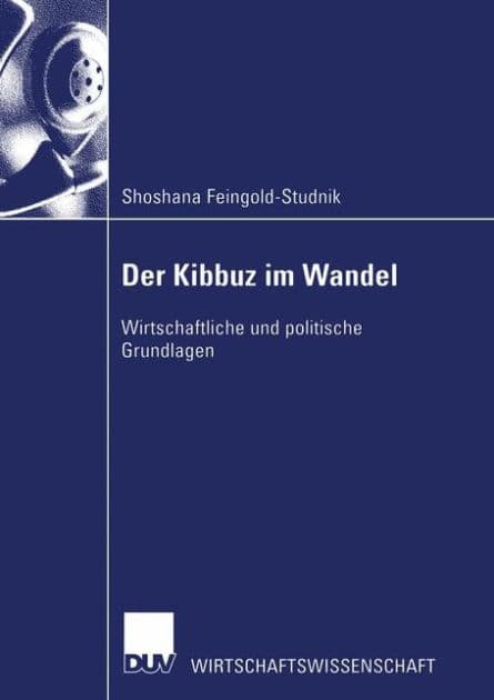 Der Kibbuz im Wandel: Wirtschaftliche und politische Grundlagen by Shoshana Feingold-Studnik