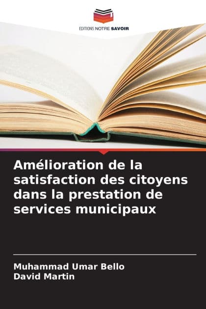 Amï¿½lioration de la satisfaction des citoyens dans la prestation de services municipaux by Muhammad Umar Bello