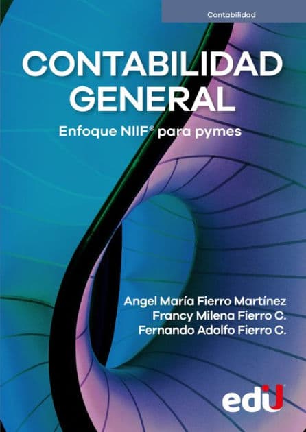 Contabilidad general: Enfoque NIIF para pymes by Angel Maria Fierro